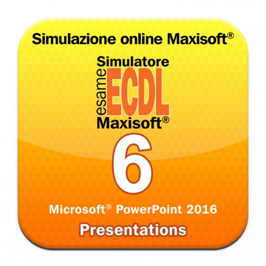 Simulazioni esame NUOVA ECDL Modulo 6 Presentation [Microsoft Power Point 2016]