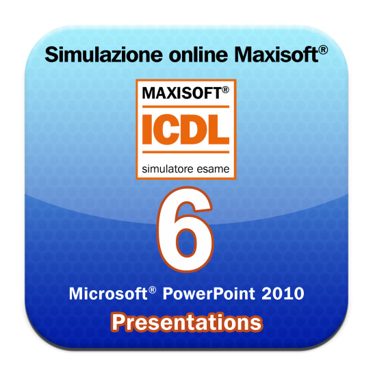 Simulazioni online esame ICDL Modulo 6 Presentation [Microsoft Power Point 2010]